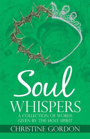 Cover of the book Soul Whispers by Nate A. Munene, Ann B. Makena
