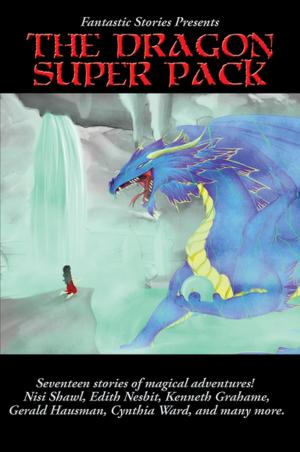 Cover of the book Fantastic Stories Present The Dragon Super Pack by Lord Dunsany