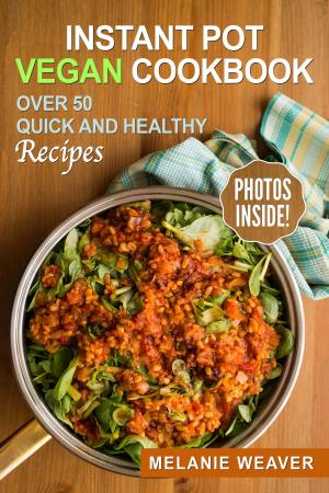 Cover of the book Instant Pot Vegan Cookbook by Danielle Kinley