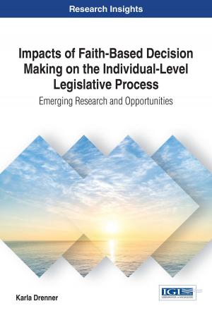 Cover of the book Impacts of Faith-Based Decision Making on the Individual-Level Legislative Process by Zhixiong Zhong, Chih-Min Lin