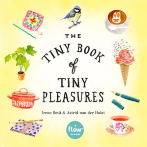 Cover of the book The Tiny Book of Tiny Pleasures by Gary Small, Gigi Vorgan