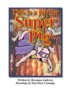 Cover of the book This Is a Job for Super Pig by Elisa Leonelli