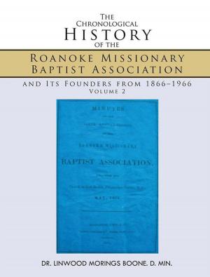 Cover of the book The Chronological History of the Roanoke Missionary Baptist Association and Its Founders from 1866–1966 by Donald H. Lingerfelt