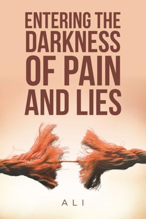 Cover of the book Entering the Darkness of Pain and Lies by Lillian J. Grigsby