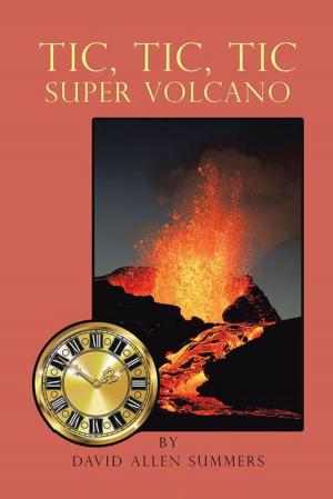 Cover of the book Tic, Tic, Tic—Super Volcano by Sharon Rose McCormick