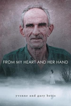 Cover of the book From My Heart and Her Hand by Vernon Bobo