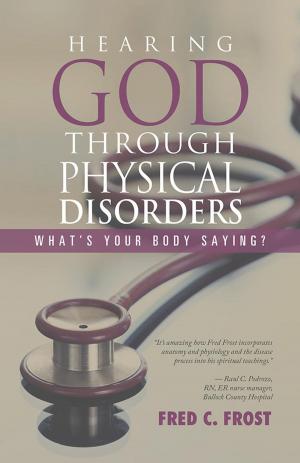 Cover of the book Hearing God Through Physical Disorders by Kevin Cantillano