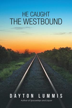Cover of the book He Caught the Westbound by Patti Dammier  PhD