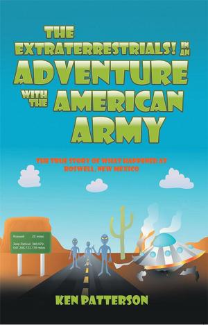 Cover of the book The Extraterrestrials! in an Adventure with the American Army by Leften Wright