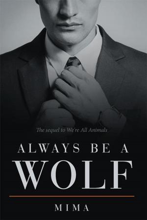 Cover of the book Always Be a Wolf by Tonya Lucas