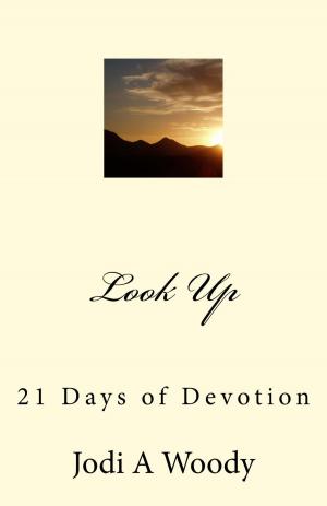 Cover of the book Look Up: 21 Days of Devotion by Elise Thornton