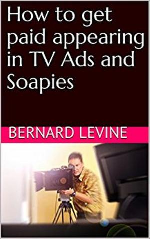 Book cover of How to Get Paid Appearing in TV Ads and Soapies