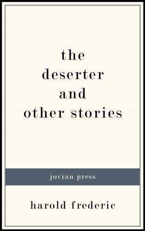 Cover of the book The Deserter and Other Stories by Jack London, Louis Postif