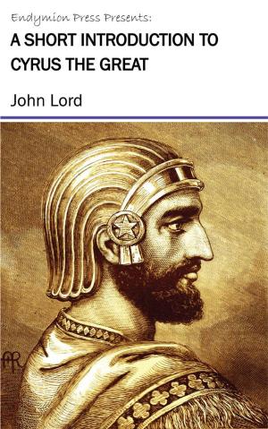 Cover of the book A Short Introduction to Cyrus the Great by Keith Laumer