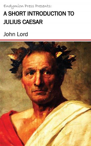Cover of the book A Short Introduction to Julius Caesar by John Lord