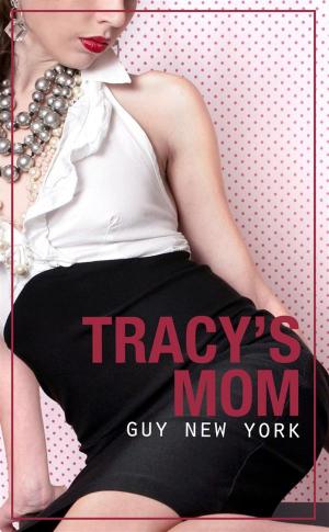 Cover of the book Tracy's Mom by Guy New York