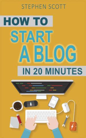 Book cover of How To Start A Blog in 20 Minutes Your Quick Start Guide to Blogging, Making Money, and Growing Your Audience