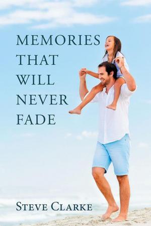Cover of the book Memories That Will Never Fade by Kris L Reddy