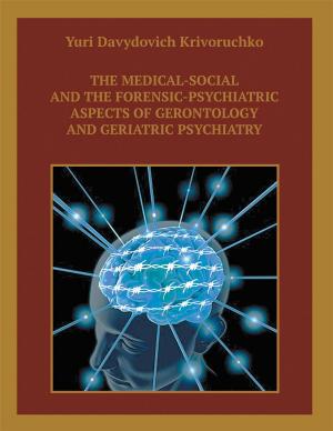 Cover of The Medical-Social and the Forensic-Psychiatric Aspects of Gerontology and Geriatric Psychiatry