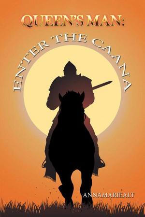 Cover of the book Queen’S Man: Enter the Caana by Robert Colacurcio