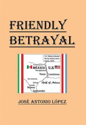 Cover of the book Friendly Betrayal by Devitt J Elverson