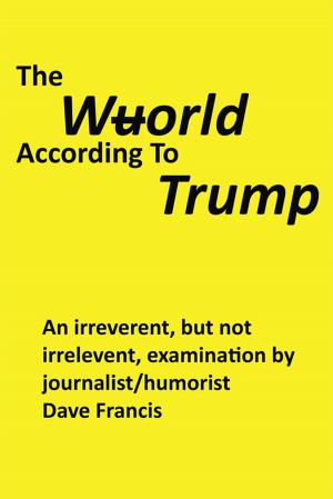Cover of the book The Wuorld According to Trump by Joyce Pierce Ruano