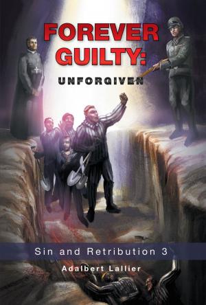 Cover of the book Forever Guilty: by Katrina SmartLove