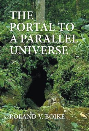 Cover of the book The Portal to a Parallel Universe by Billie H. Vincent