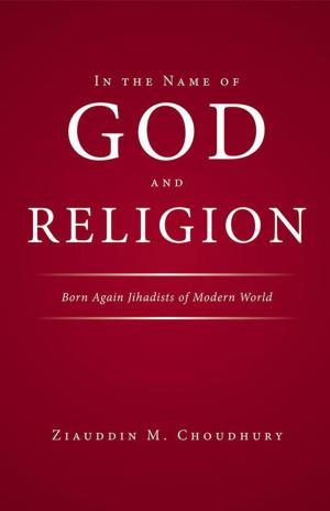 Cover of the book In the Name of God and Religion by Justin Jones