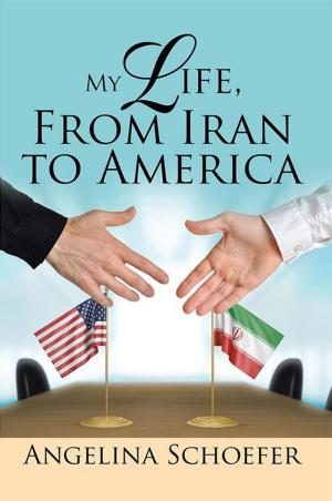 Cover of the book My Life, from Iran to America by Ilse Nusbaum