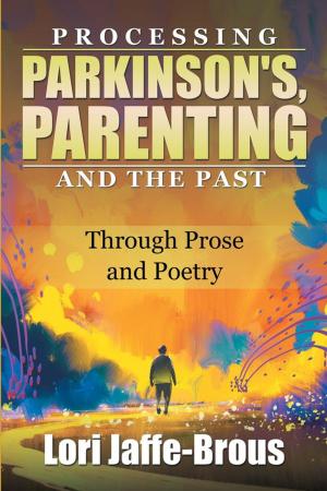 Cover of the book Processing Parkinson's, Parenting and the Past by Jim Blagg