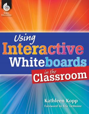 Cover of the book Using Interactive Whiteboards in the Classroom by Rebecca G. Harper