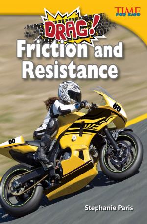 Cover of the book Drag! Friction and Resistance by Stephanie Herweck Paris, Morgaine Paris
