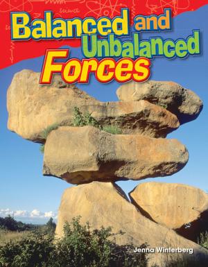 Cover of the book Balanced and Unbalanced Forces by Dona Herweck Rice