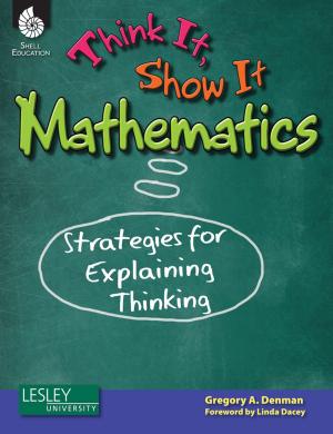 Cover of Think It, Show It Mathematics: Strategies for Explaining Thinking