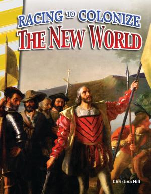 Cover of the book Racing to Colonize The New World by Stephanie Kuligowski
