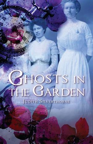 Cover of the book Ghosts in the Garden by Judith Silverthorne