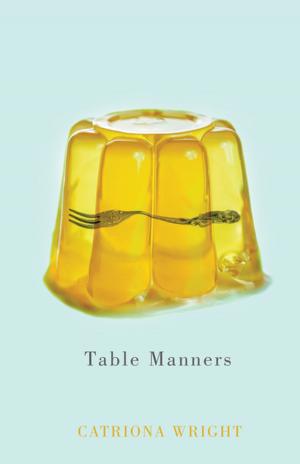 Cover of the book Table Manners by Rachelle Alkallay