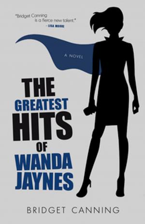 Cover of The Greatest Hits of Wanda Jaynes by Bridget Canning, Breakwater Books Ltd.