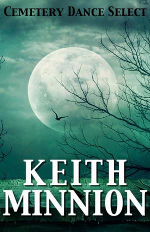 Cover of the book Cemetery Dance Select: Keith Minnion by Maynard Sims