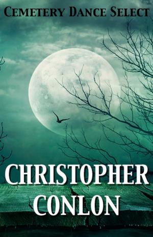 Book cover of Cemetery Dance Select: Christopher Conlon