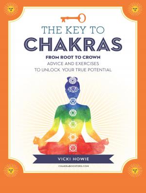 Cover of the book The Key to the Chakras by Ralph Waldo Emerson