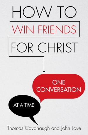 Cover of the book How to Win Friends for Christ by Teresa Tomeo