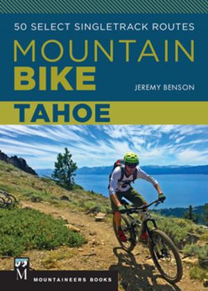 Cover of the book Mountain Bike: Tahoe by Christopher M. Davis