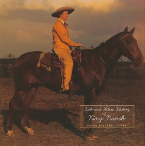 Cover of the book Bob and Helen Kleberg of King Ranch by Federal Writers' Project