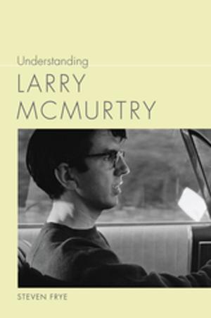 Cover of the book Understanding Larry McMurtry by 