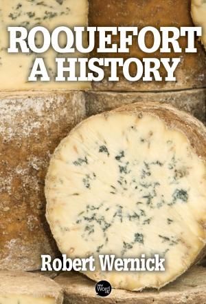 Cover of the book Roquefort, A History by Andrew Curry