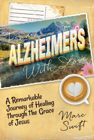 Cover of the book From Alzheimer's With Love by Robert Spillane