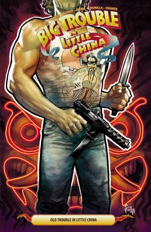 Cover of the book Big Trouble in Little China Vol. 6 by Steve Jackson, Will Hindmarch, Len Peralta