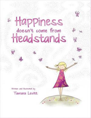 Cover of the book Happiness Doesn't Come from Headstands by David R. Loy